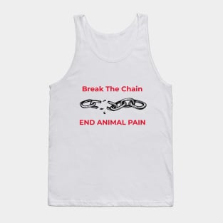 'Break the Chain, End Animal Pain'- animal abuse Tank Top